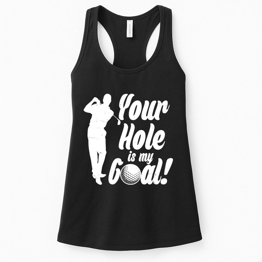 Funny Golfing Your Hole Is My Goal Womens Tank Top
