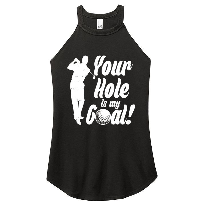 Funny Golfing Your Hole Is My Goal Women's Perfect Tri Rocker Tank