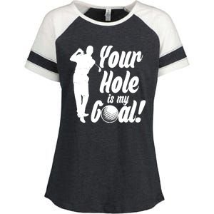 Funny Golfing Your Hole Is My Goal Enza Ladies Jersey Colorblock Tee