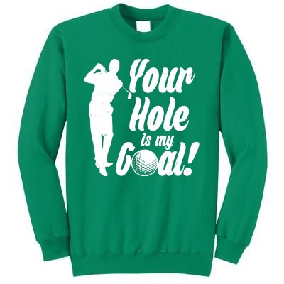 Funny Golfing Your Hole Is My Goal Sweatshirt