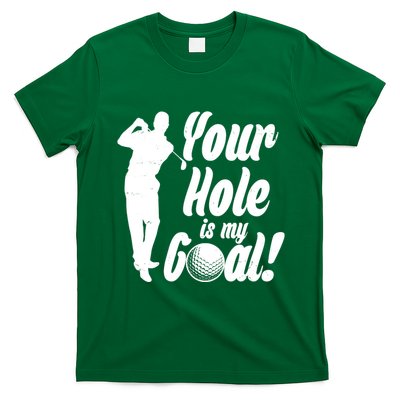 Funny Golfing Your Hole Is My Goal T-Shirt