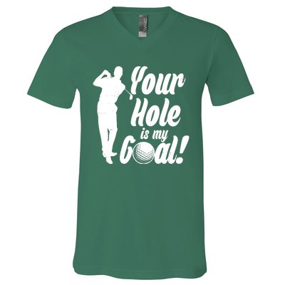 Funny Golfing Your Hole Is My Goal V-Neck T-Shirt