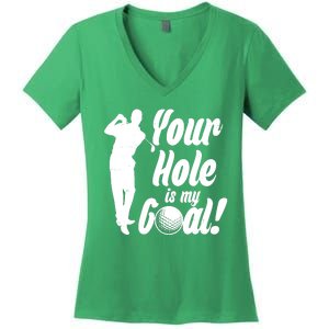 Funny Golfing Your Hole Is My Goal Women's V-Neck T-Shirt