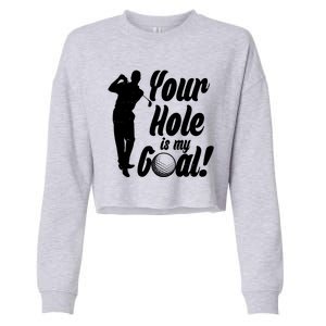 Funny Golfing Your Hole Is My Goal Cropped Pullover Crew