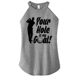 Funny Golfing Your Hole Is My Goal Women’s Perfect Tri Rocker Tank