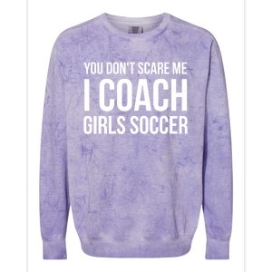 Funny Gift You Don't Scare Me I Coach Girls Soccer Funny Gift Colorblast Crewneck Sweatshirt