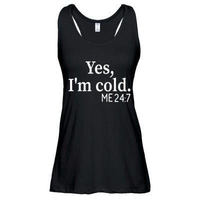 Funny Gift Yes I'm Cold Me 24 7 Always Cold Literally Freezing Funny Gift Ladies Essential Flowy Tank