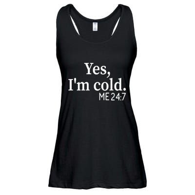 Funny Gift Yes I'm Cold Me 24 7 Always Cold Literally Freezing Funny Gift Ladies Essential Flowy Tank