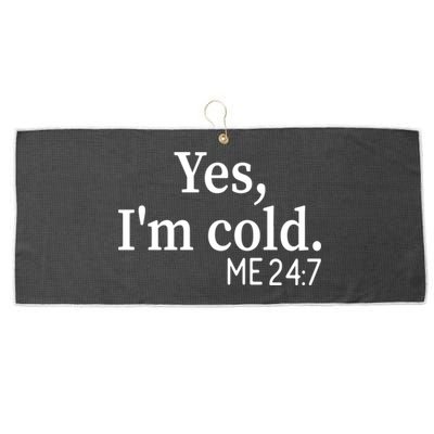 Funny Gift Yes I'm Cold Me 24 7 Always Cold Literally Freezing Funny Gift Large Microfiber Waffle Golf Towel