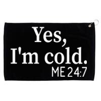 Funny Gift Yes I'm Cold Me 24 7 Always Cold Literally Freezing Funny Gift Grommeted Golf Towel