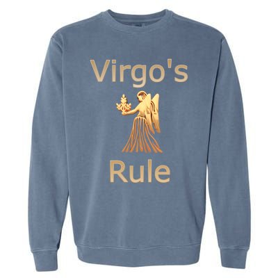 Fun Golden Zodiac Virgos Rule Gift Great Gift Garment-Dyed Sweatshirt