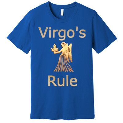 Fun Golden Zodiac Virgos Rule Gift Great Gift Premium T-Shirt