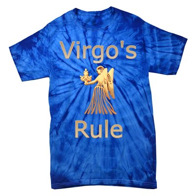 Fun Golden Zodiac Virgos Rule Gift Great Gift Tie-Dye T-Shirt