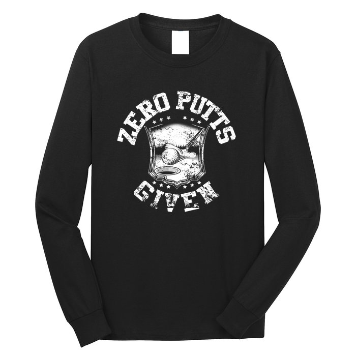 Funny Golf Zero Putts Given Long Sleeve Shirt