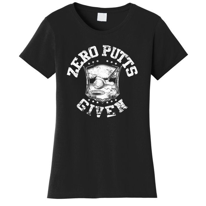 Funny Golf Zero Putts Given Women's T-Shirt