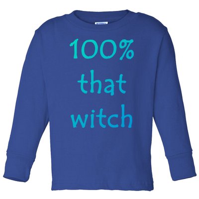 Funny Halloween 100% That Witch Gift Toddler Long Sleeve Shirt