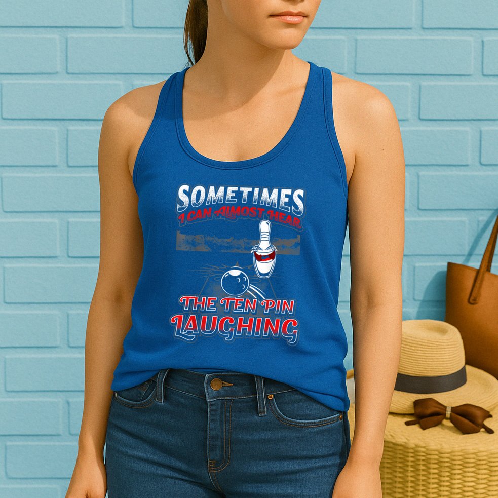 Funny Hear 10 Pin Laughing Gift Funny Bowling Gift Womens Tank Top