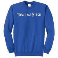 Funny Halloween 100% That Witch Gift Sweatshirt