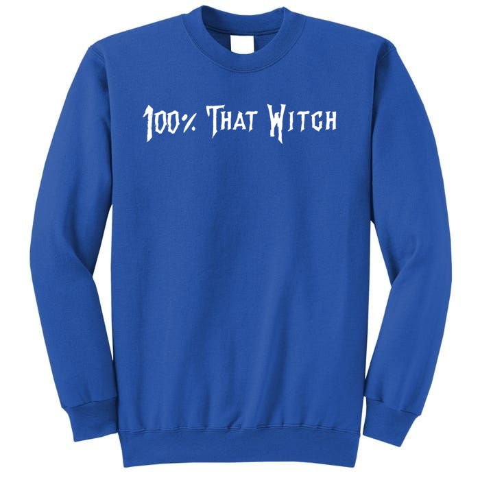 Funny Halloween 100% That Witch Gift Sweatshirt