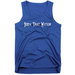 Funny Halloween 100% That Witch Gift Tank Top