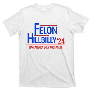 Felon Hillbilly 2024 Trump Vance 2024 T-Shirt