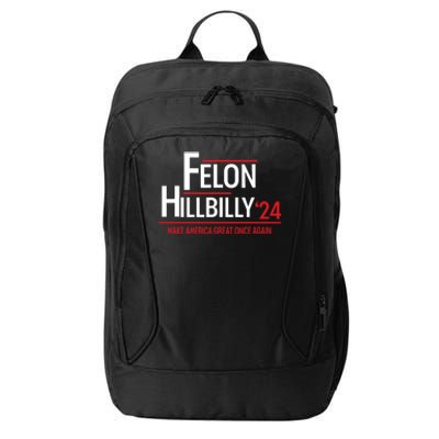 Felon Hillbilly 2024 Trump Vance 2024 City Backpack