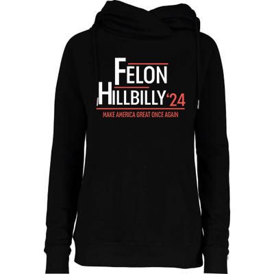 Felon Hillbilly 2024 Trump Vance 2024 2024 Election Womens Funnel Neck Pullover Hood