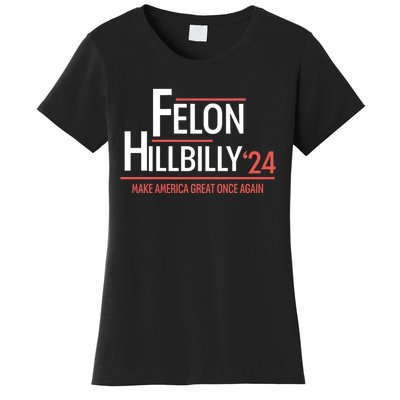 Felon Hillbilly 2024 Trump Vance 2024 2024 Election Women's T-Shirt