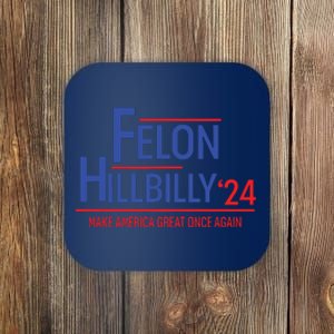 Felon Hillbilly 2024 Trump Vance 2024 2024 Election Coaster