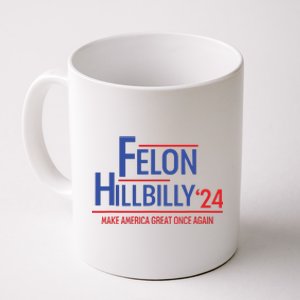 Felon Hillbilly 2024 Trump Vance 2024 2024 Election Coffee Mug