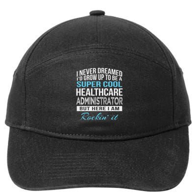 Funny Healthcare Administrator Gift 7-Panel Snapback Hat