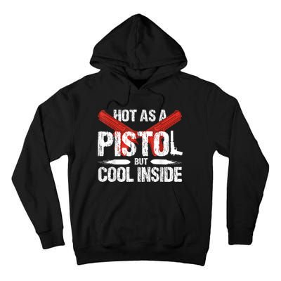 Funny Hot As A Pistol But Cool Inside Design Tall Hoodie