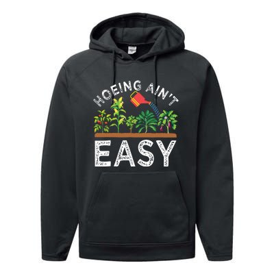 Farmer Hoeing Aint Easy Vegetable Plants Gardening Gardener Performance Fleece Hoodie