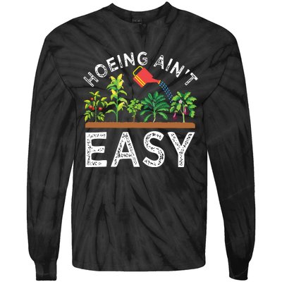 Farmer Hoeing Aint Easy Vegetable Plants Gardening Gardener Tie-Dye Long Sleeve Shirt