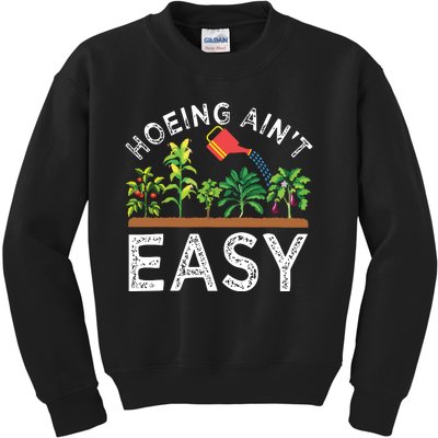 Farmer Hoeing Aint Easy Vegetable Plants Gardening Gardener Kids Sweatshirt