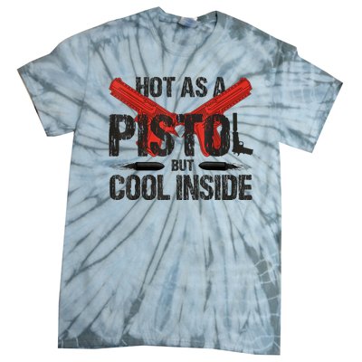 Funny Hot As A Pistol But Cool Inside Design Fathers Day Tie-Dye T-Shirt