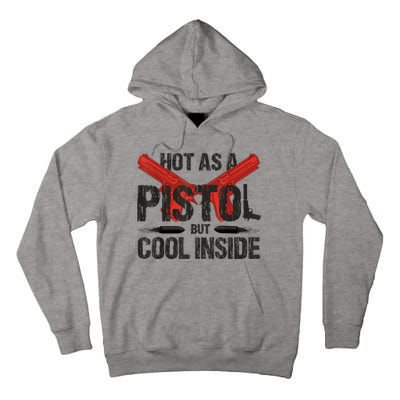 Funny Hot As A Pistol But Cool Inside Design Fathers Day Tall Hoodie