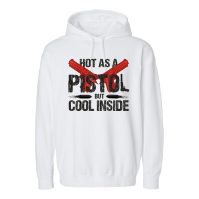 Funny Hot As A Pistol But Cool Inside Design Fathers Day Garment-Dyed Fleece Hoodie