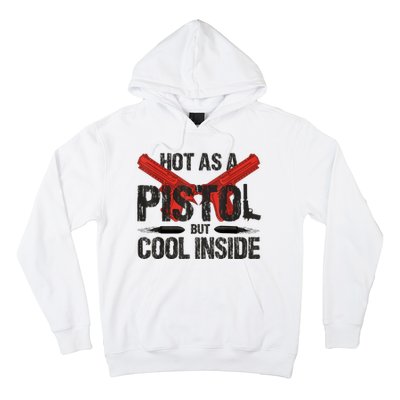 Funny Hot As A Pistol But Cool Inside Design Fathers Day Hoodie