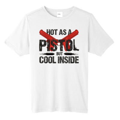 Funny Hot As A Pistol But Cool Inside Design Fathers Day Tall Fusion ChromaSoft Performance T-Shirt