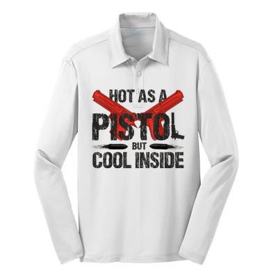 Funny Hot As A Pistol But Cool Inside Design Fathers Day Silk Touch Performance Long Sleeve Polo