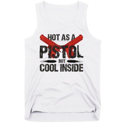 Funny Hot As A Pistol But Cool Inside Design Fathers Day Tank Top