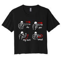 Fun Humour As Per My Last Email Make Your Day With Sarcastic Women's Crop Top Tee