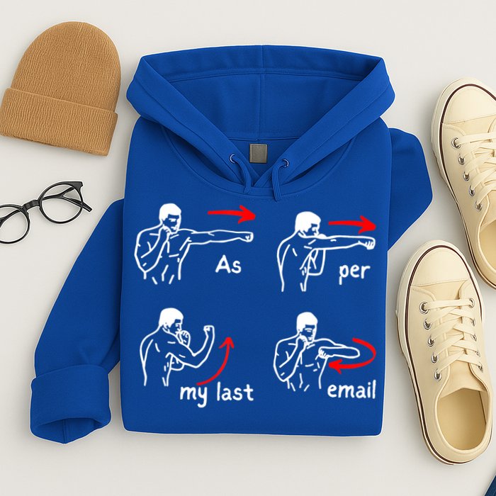 Fun Humour As Per My Last Email Make Your Day With Sarcastic Hoodie