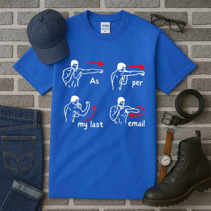 Fun Humour As Per My Last Email Make Your Day With Sarcastic Tall T-Shirt