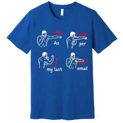 Fun Humour As Per My Last Email Make Your Day With Sarcastic Premium T-Shirt