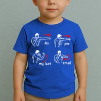 Fun Humour As Per My Last Email Make Your Day With Sarcastic Toddler T-Shirt