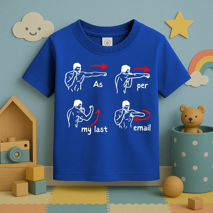 Fun Humour As Per My Last Email Make Your Day With Sarcastic Toddler T-Shirt