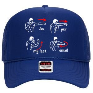 Fun Humour As Per My Last Email Make Your Day With Sarcastic High Crown Mesh Back Trucker Hat