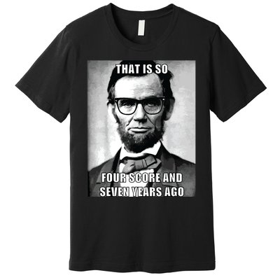 Funny Hipster Abraham Lincoln Premium T-Shirt